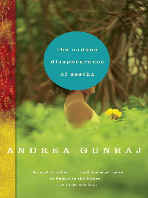 Title details for The Sudden Disappearance of Seetha by Andrea Gunraj - Available